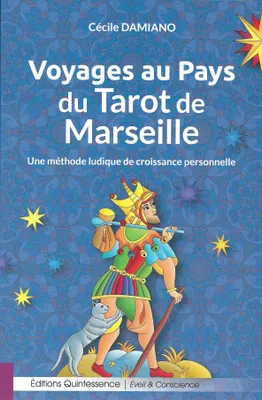 Voyages au Pays du Tarot de Marseille - Une méthode ludique de croissance personnelle