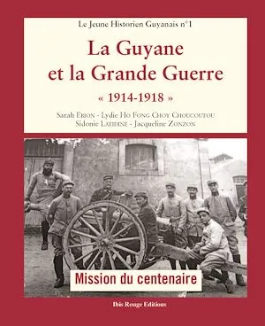 La Guyane et la Grande Guerre 1914-1918