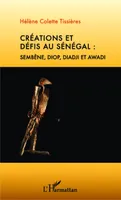 Créations et défis au Sénégal : Sembène, Diop, Diadji et Awadi, Sembène, Diop, Diadji et Awadi