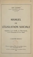Manuel de législation sociale, législation de la famille, de l'aide sociale, de la prévoyance et de la santé