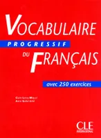 Vocabulaire progressif du français / avec 250 exercices, Exercices