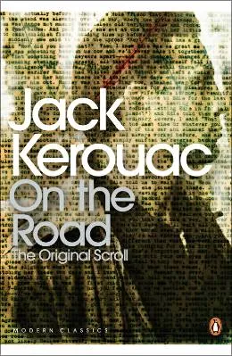 Jack Kerouac On the road: the original scroll (Penguin Modern Classics) /anglais