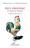 Paul Groussac, La langue de l'émigré