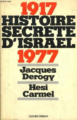 Histoire secrète d'Israël: 1917-1977 Carmel and Derogy, Jacques, 1917-1977