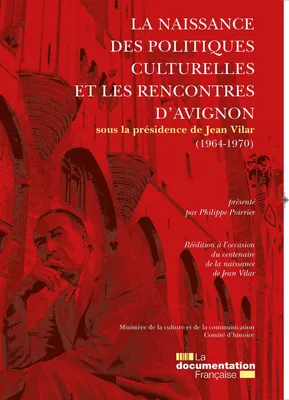 La naissance des politiques culturelles et les rencontres d'Avignon, Sous la présidence de Jean Vilar (1964-1970)