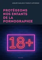 Protégeons nos enfants de la pornographie !, 10 conseils pour les parents