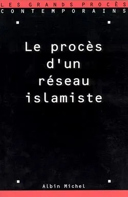 Le procès d'un réseau islamiste, 9 décembre-13 décembre 1996 Renaud de La Baume, Catherine Erhel