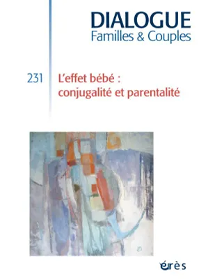 Dialogue 231 - L'effet bébé : conjugalité et parentalité