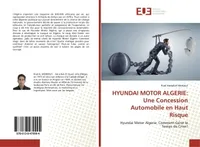 HYUNDAI MOTOR ALGERIE: Une Concession Automobile en Haut Risque, Hyundai Motor Algerie: Comment Gérer le Temps de Crise?
