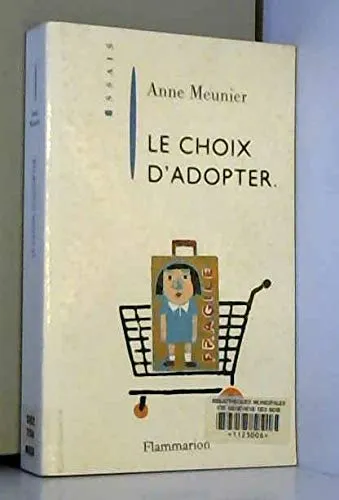 Livres Sciences Humaines et Sociales Psychologie et psychanalyse Le Choix d'adopter Anne Meunier