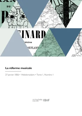 La réforme musicale, Journal des doctrines de l'École Galin-Paris-Chevé. Musique, sciences, arts, littérature, théâtres