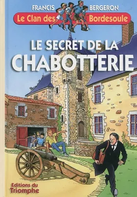 Une aventure du clan des Bordesoule., 25, Le Clan des Bordesoule - Tome 25 - Le Secret de la Chabotterie