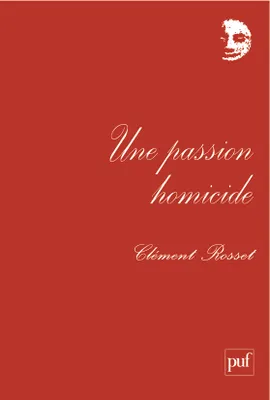 Une passion homicide, Chroniques au Nouvel Observateur (1969-1970). Textes réunis et présentés par Laurent de Sutter