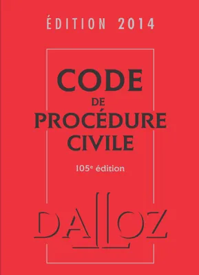 Code de procédure civile 2014 - 105e éd.