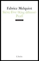 Steve Five; Pearl, King different
