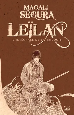 leilan : l'integrale de la trilogie, l'intégrale de la trilogie