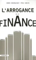 L'arrogance de la finance, comment la théorie financière a produit le krach
