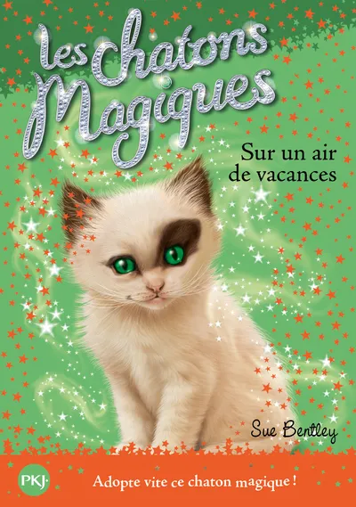 Les chatons magiques - numéro 15 Sur un air de vacances Sue Bentley