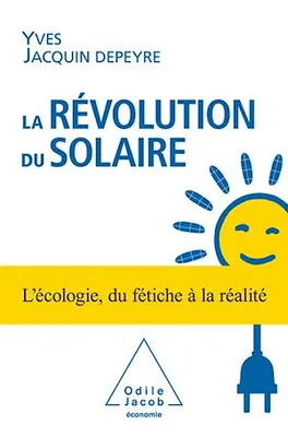 La Révolution du solaire, L'écologie, du fétiche à la réalité