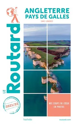 Guide du Routard Angleterre pays de Galles 2021, (sans Londres)