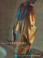 Touches d'exotisme, XIVe-XXe siècles, [exposition, Paris], Musée de la mode et du textile, [24 janvier 1998-fin mai 1999]