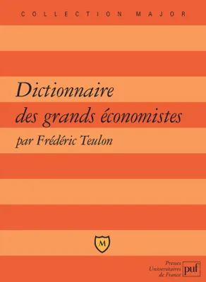 Dictionnaire des grands économistes, 2500 ans d'histoire de la pensée économique