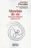 Mandala de vie, Pour que l'existence épouse la vie