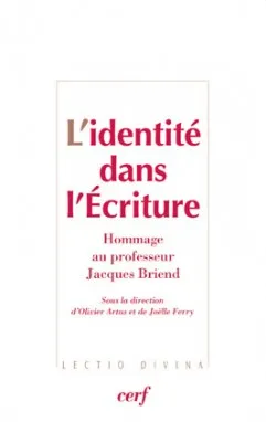 L'identité dans l'Ecriture, hommage au professeur Jacques Briend