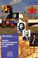 Figures révolutionnaires de l'Amérique latine