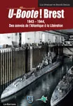 Livres Histoire et Géographie Histoire Seconde guerre mondiale 2, U-Boote ! Brest (tome 2) 1943-1944 des convois de l'Atlantique à la Libération Luc Braeuer