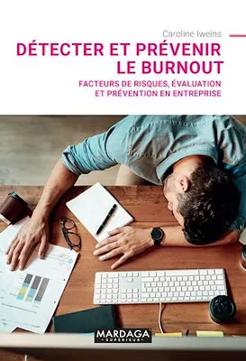 Détecter et prévenir le burnout, Facteurs de risques, évaluation et prévention en entreprise