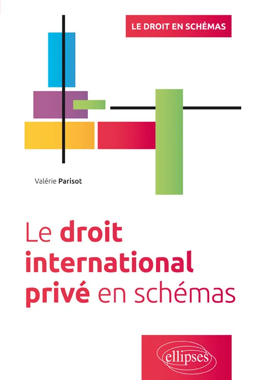 Livres Économie-Droit-Gestion Droit Généralités Le Droit international privé en schémas Valérie Parisot