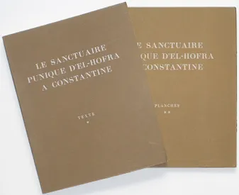 LE SANCTUAIRE PUNIQUE D'EL-HOFRA A CONSTANTINE. 2 volumes