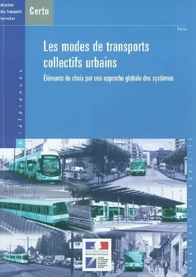 Les modes de transports collectifs urbains, éléments de choix par une approche globale des systèmes