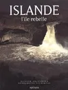 Islande l'île rebelle, l'île rebelle