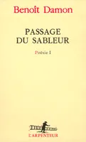 Poésie / Benoît Damon., 1, Poésie, I : Passage du sableur