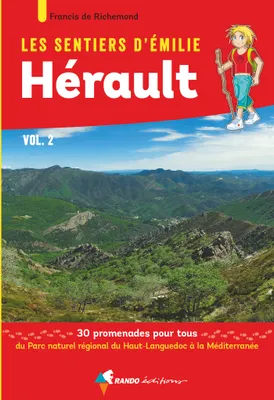 Les Sentiers d'Emilie Hérault Vol. 2 (2e ed), Du Parc naturel régional du Haut-Languedoc à la Méditerranée