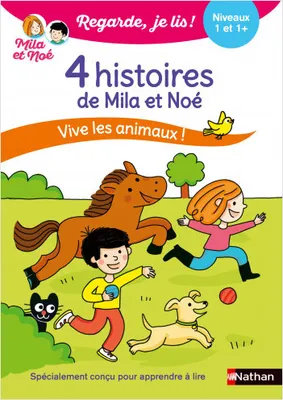 Regarde je lis ! 4 histoires de Mila et Noé - Vive les animaux Niveau 1 & 1+