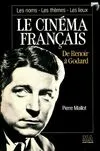 Le Cinéma français : De Renoir à Godard, de Renoir à Godard