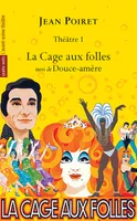 Théâtre / Jean Poiret, 1, La Cage Aux Folles, Douce Amere