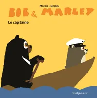 Bob & Marley, Le capitaine, Le Capitaine