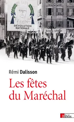Les fêtes du Maréchal , Propagande et imaginaire dans la France de Vichy
