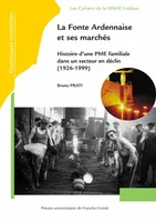 La Fonte Ardennaise et ses marchés, Histoire d’une PME familiale dans un secteur en déclin (1926-1999)