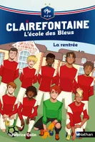 Clairefontaine, l'école des Bleus, 1, Clairefontaine L'Ecole des Bleus - tome 1 La rentrée