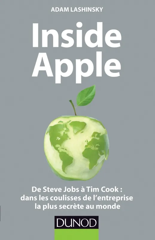 Livres Informatique Inside Apple, De Steve Jobs à Tim Cook : dans les coulisses de l'entreprise la plus secrète au monde Adam Lashinsky
