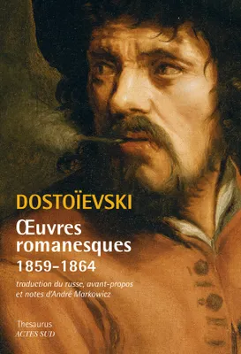 Oeuvres romanesques / Fédor Dostoïevski, Oeuvres romanesques 1859-1864