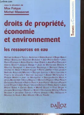 Les ressources en eau - Droits de la propriete, economie et environnement - 1re ed., les ressources en eau