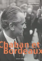 Chaban et Bordeaux - 1947-1995, 1947-1995