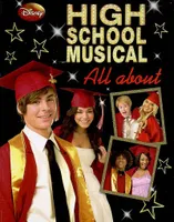 ALL ABOUT HIGH SCHOOL MUSICAL, all about