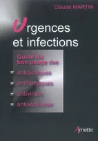 Urgences et infections, Guide du bon usage des antibiotiques, antifongiques, antiviraux, antiseptiques